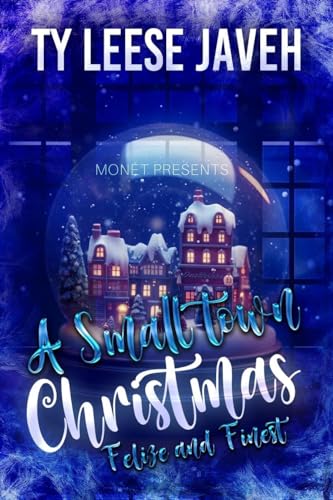 A Small Town Christmas : Felize and Finest