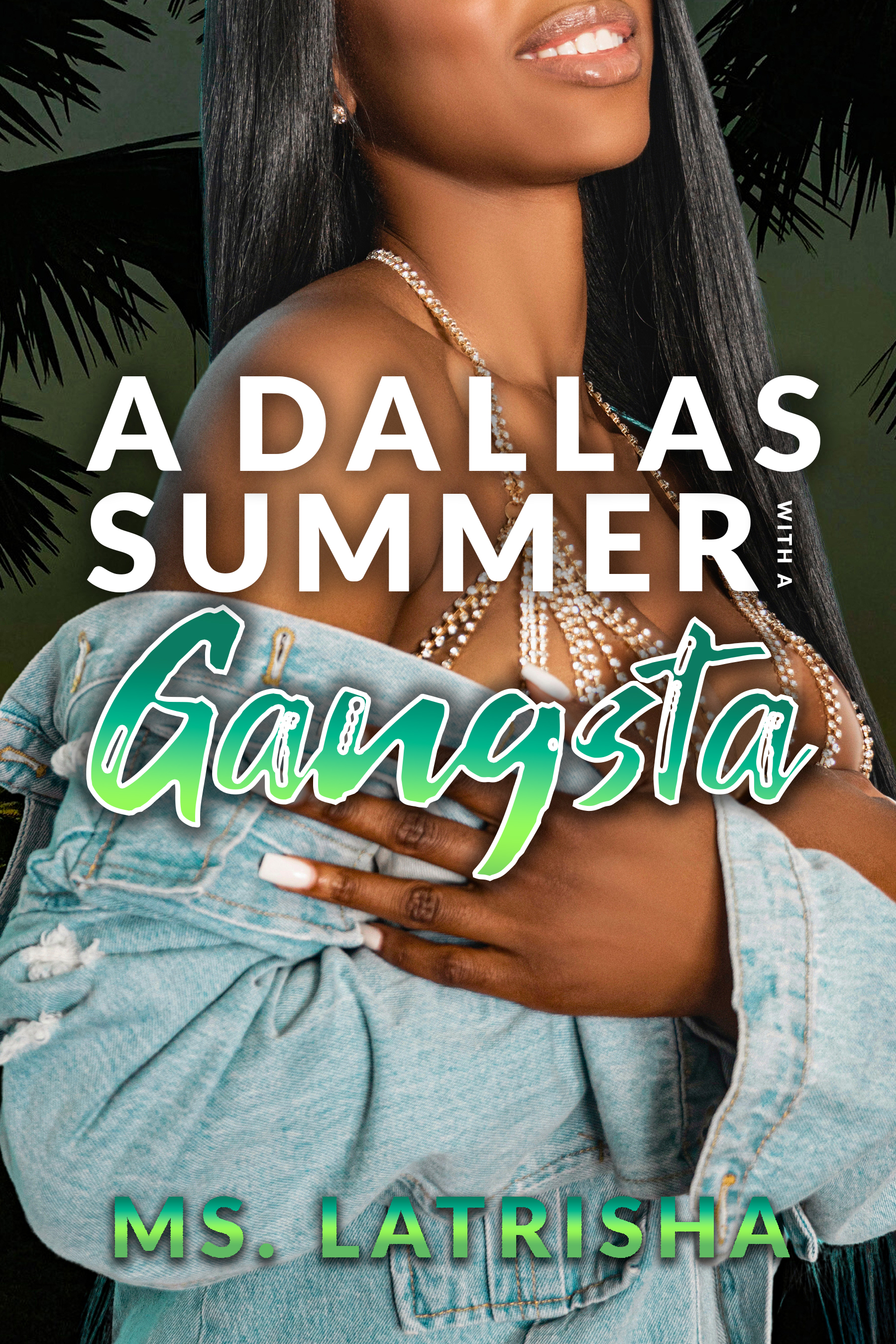 A Dallas Summer with A Gangsta (A Dallas Summer Series, #3)