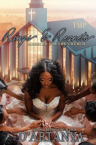 RINGS & REGRETS: MARRIED FOR THE CHURCH