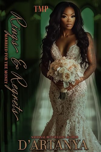 RINGS & REGRETS: MARRIED FOR THE MONEY