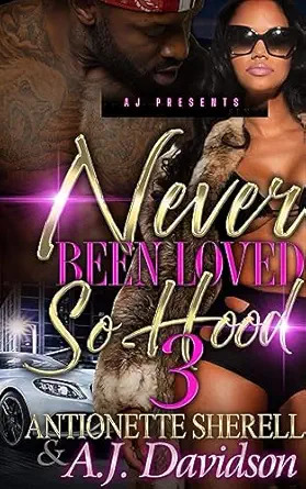 Never Been Loved So Hood 3