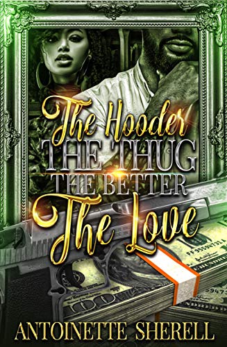 The Hooder the Thug the Better the Love