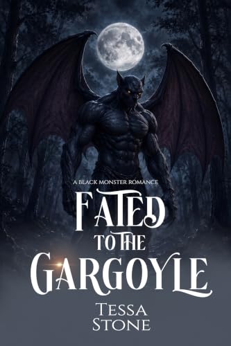 Fated To The Gargoyle: A Black Monster Romance