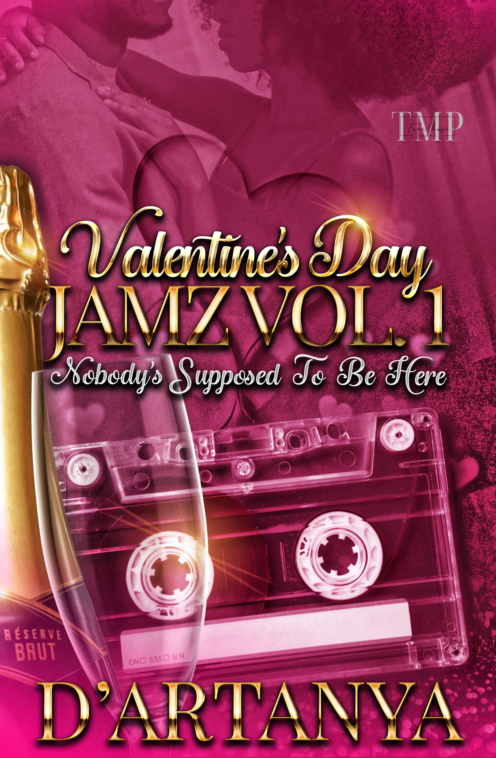 VALENTINE'S DAY JAMZ VOL. 1 : NOBODY'S SUPPOSED TO BE HERE