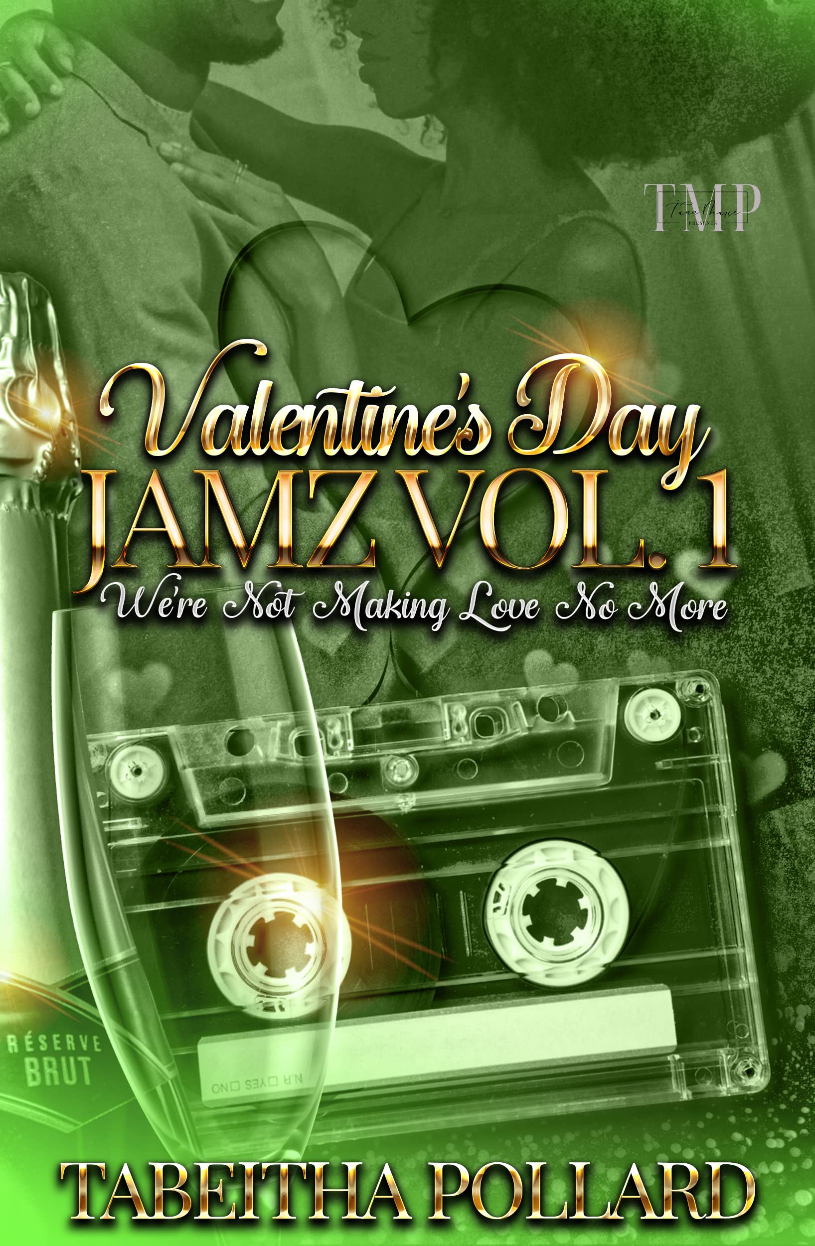 VALENTINE'S DAY JAMZ VOL. 1 : WE'RE NOT MAKING LOVE NO MORE