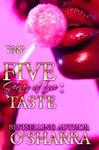 THE FIVE SENSES OF LOVE: TASTE
