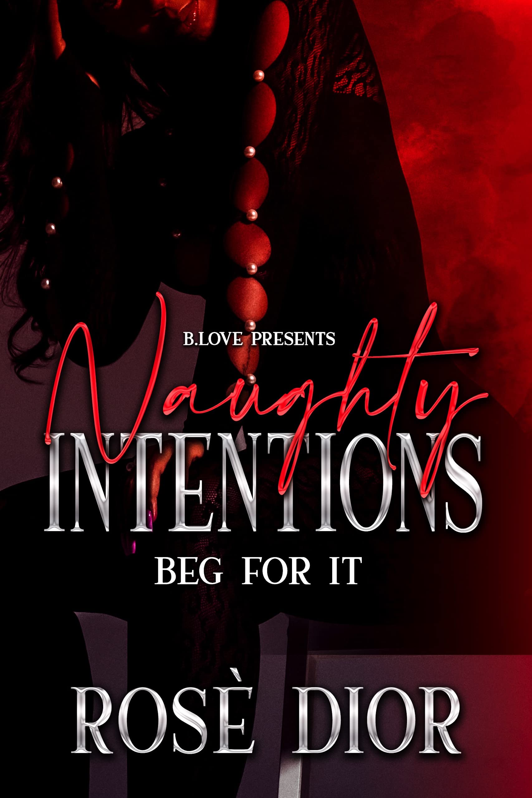 Naughty Intentions: Beg For It