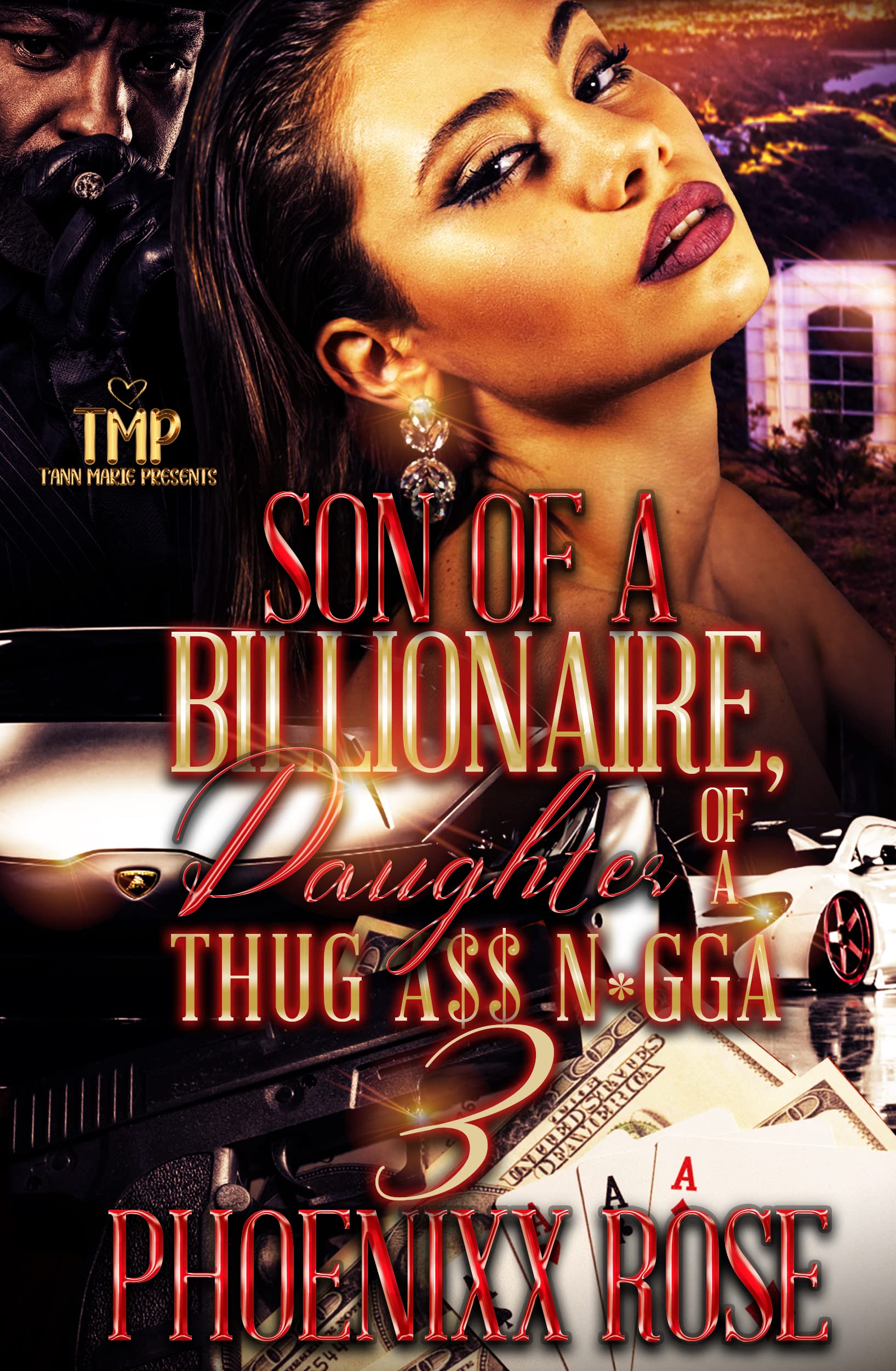 SON OF A BILLIONAIRE, DAUGHTER OF THUG A$$ N*GGA (FINALE)