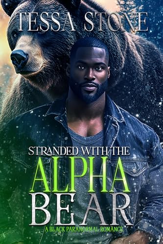 Stranded With The Alpha Bear: A Black Paranormal Romance