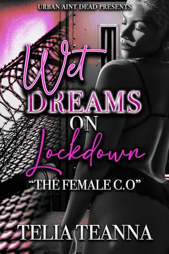 Wet Dreams On Lockdown: The Female C.O