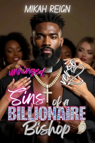 Sins of a Billionaire Bishop: Verse 2 Unhinged