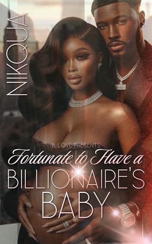 Fortunate to Have a Billionaire's Baby