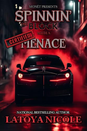 SPINNIN THE BLOCK WITH A CERTIFIED MENACE