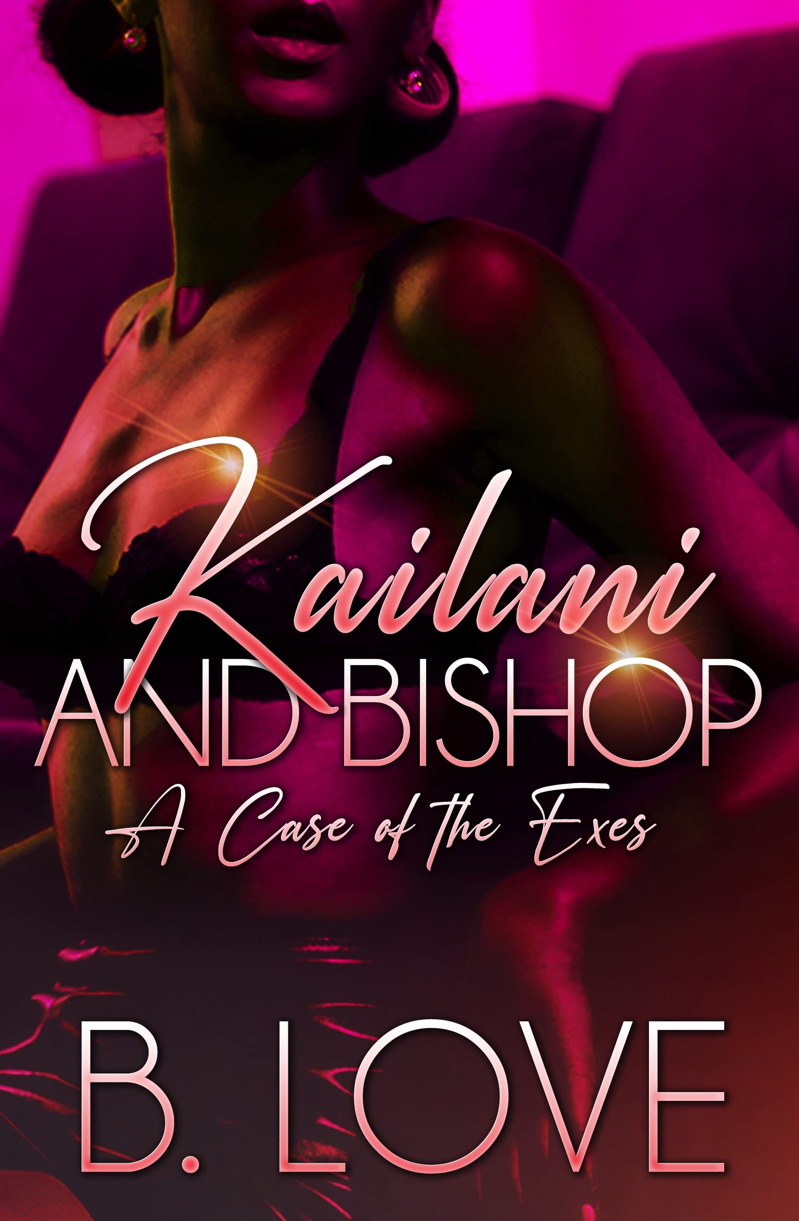Kailani and Bishop: A Case of the Exes
