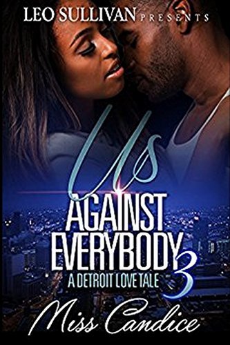 Us Against Everybody 3: A Detroit Love Tale