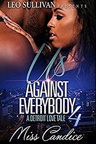 Us Against Everybody 4: A Detroit Love Tale
