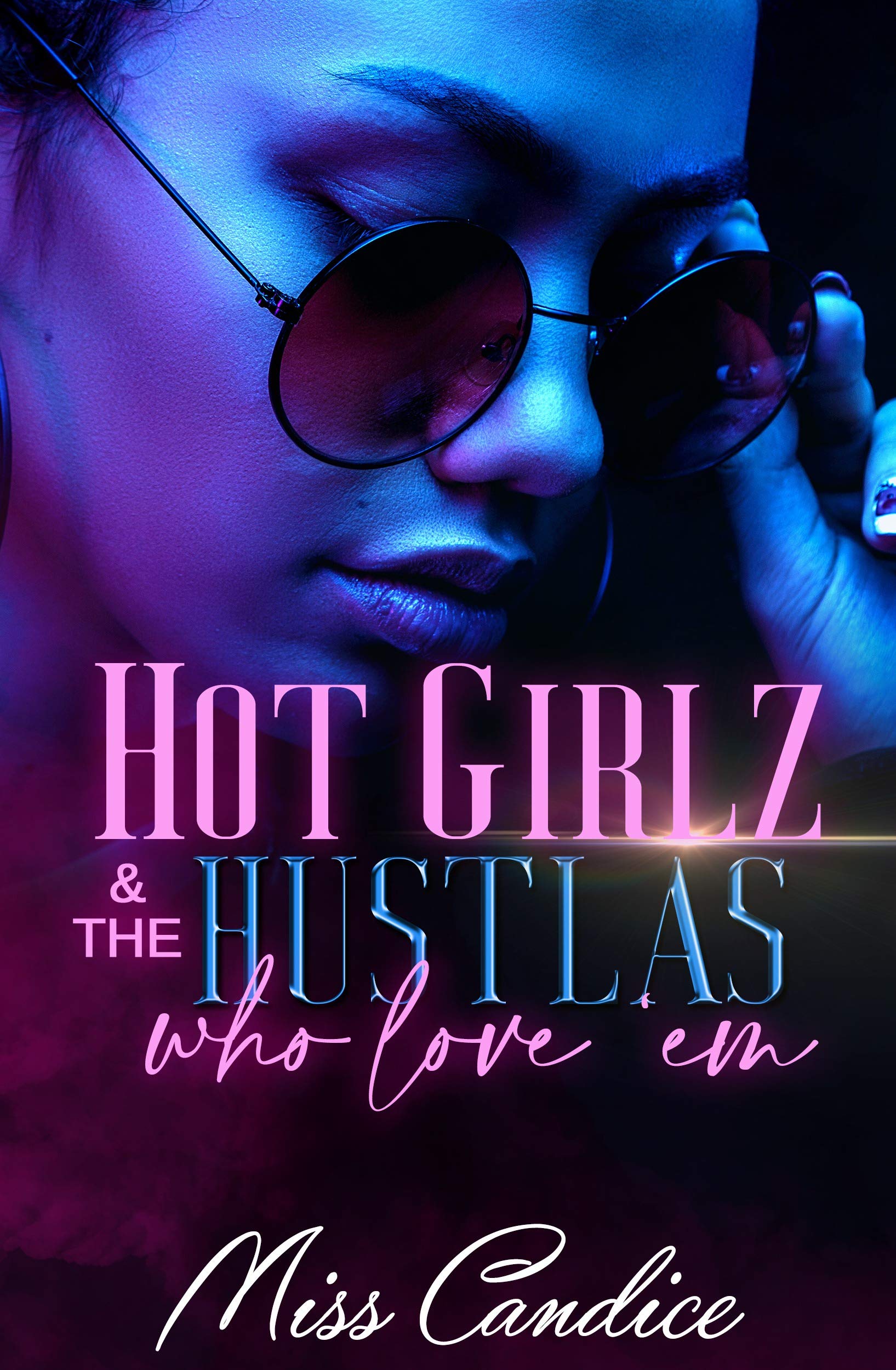 Hot Girlz & The Hustlas Who Love 'Em