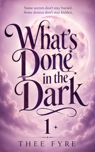 What's Done in the Dark