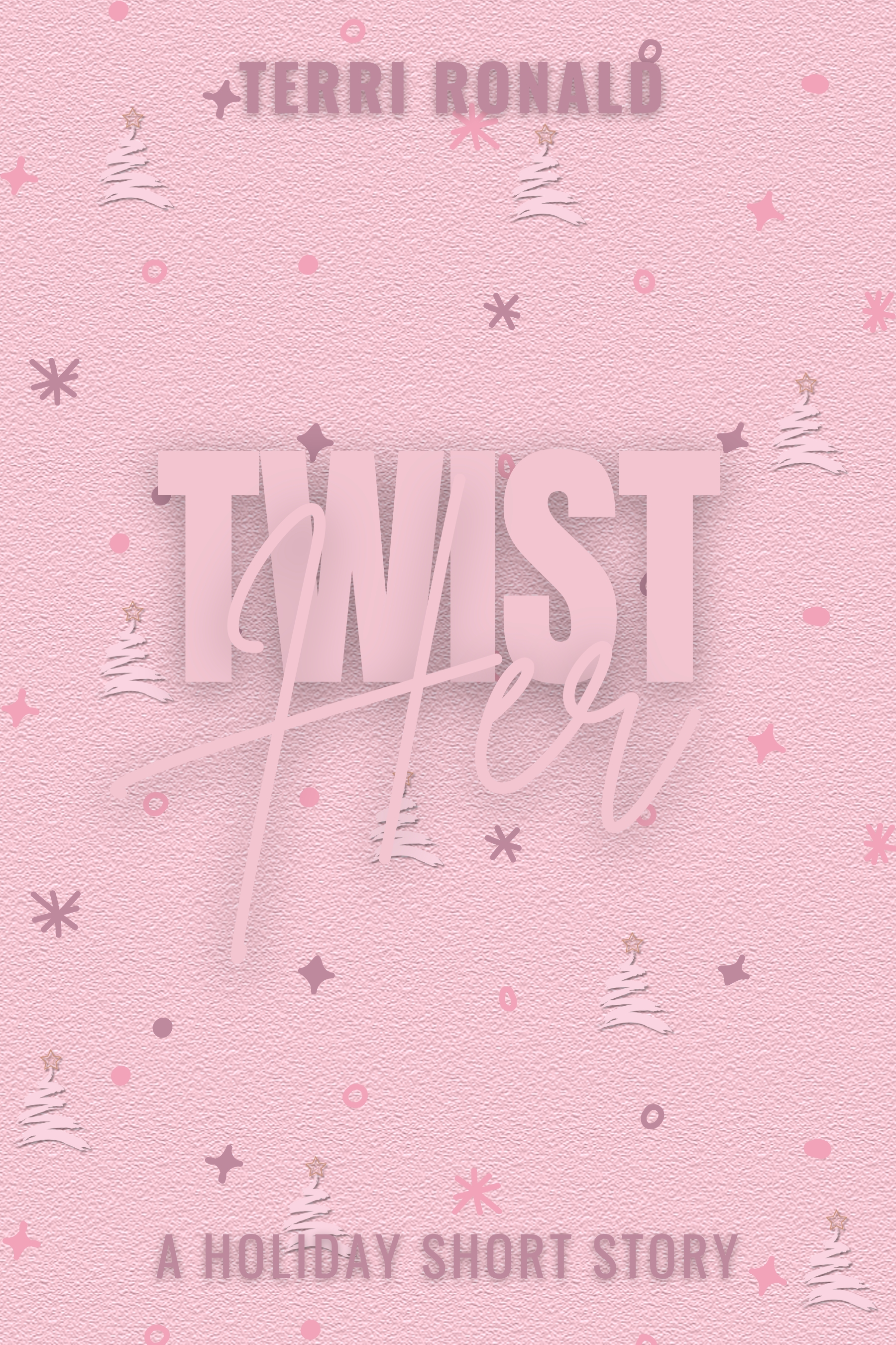 Twist Her: A Holiday Short Story
