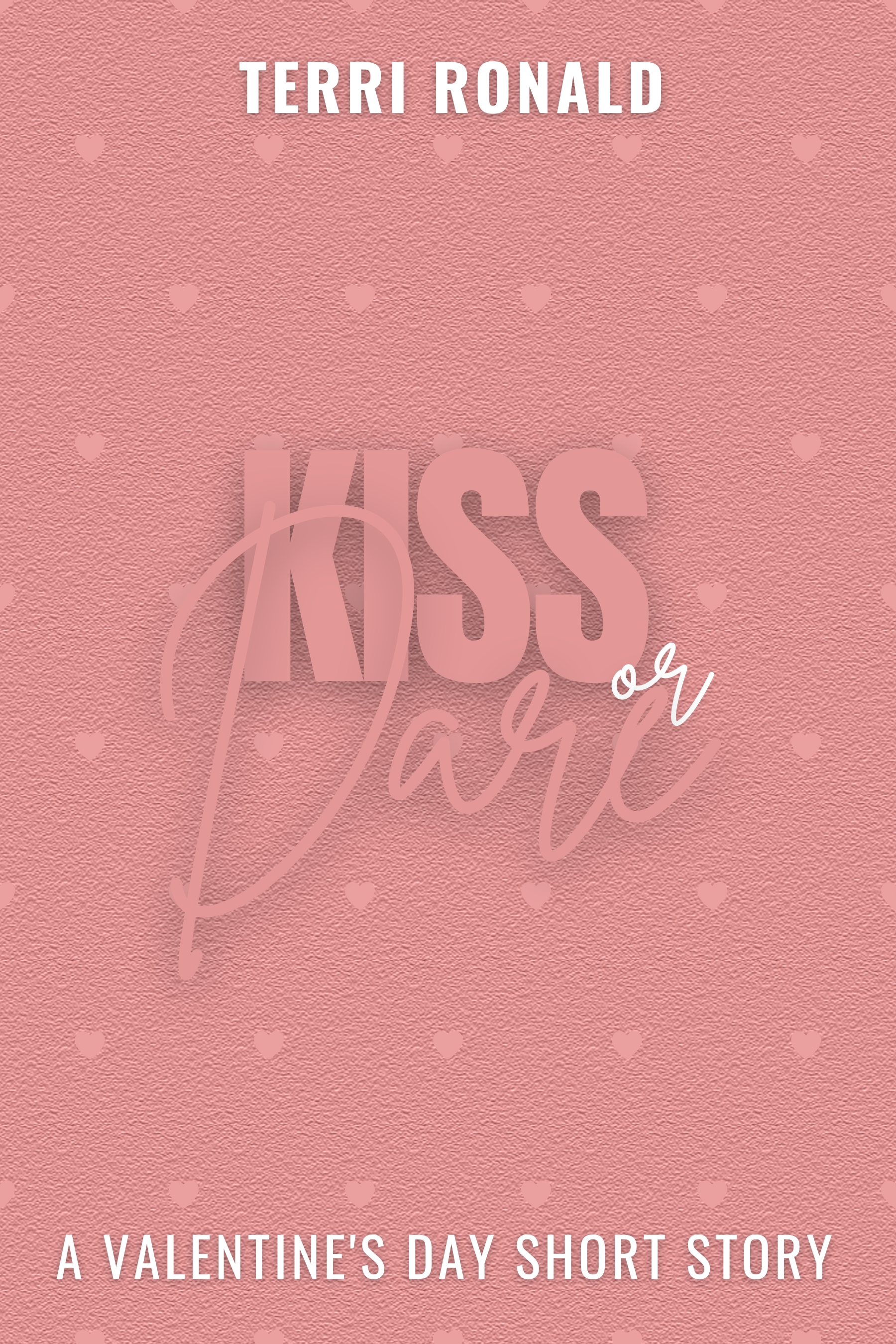 Kiss or Dare: A Valentine's Day Short Story