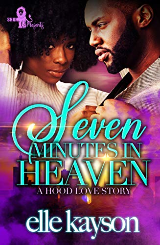 Seven Minutes in Heaven: A Hood Love Story