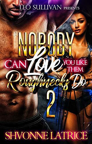 Nobody Can Love You Like Them Roughnecks Do 2