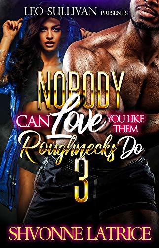 Nobody Can Love You Like Them Roughnecks Do 3