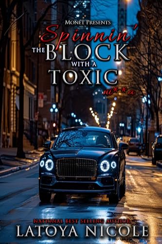 SPINNIN THE BLOCK WITH A TOXIC NI**A