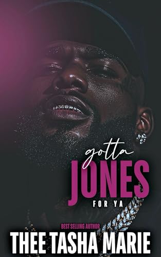 Gotta Jones For Ya: An Unhinged Romance