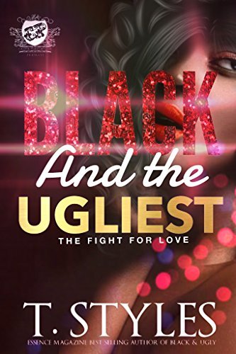 Black And the Ugliest: The Fight For Love