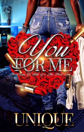 You For Me: Down To Ride For His Hood Love