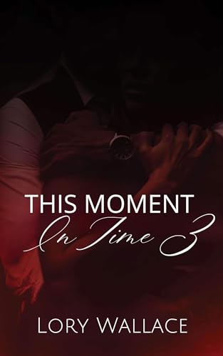 This Moment In Time 3 (This Moment Series)