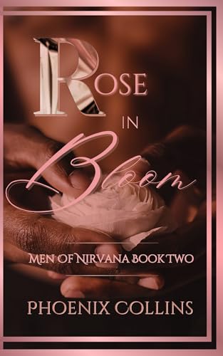 Rose In Bloom: Men of Nirvana Book Two