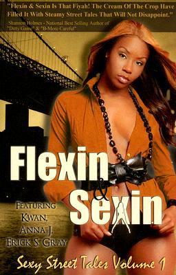 Flexin' & Sexin: Sexy Street Tales Vol. 1