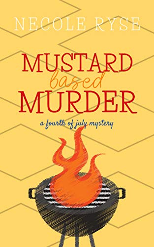 Mustard-Based Murder: An Independence Day Novella