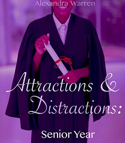 Attractions & Distractions: Senior Year