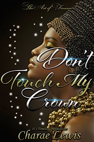 Don't Touch My Crown 3: The Art of Finesse