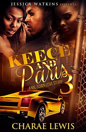 Keece and Paris 3: a Mil-Town Love Story (The Finale)