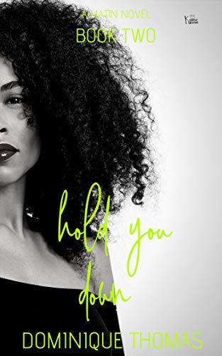 Hold You Down 2: A Matin Novel (The Matins)