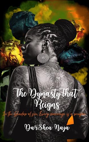 The Dynasty That Reigns : In the shadow of sin, Every marriage is a weapon