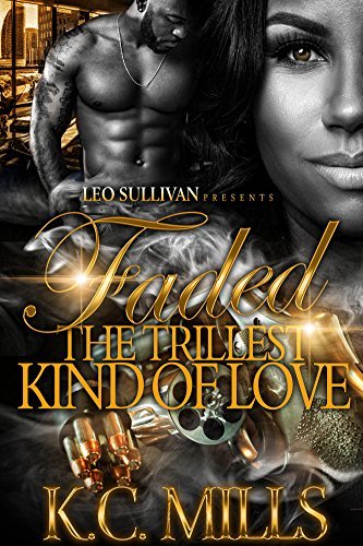 Faded: The Trillest Kind Of Love