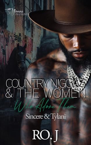 Country N!ggas And The Women Who Adore Them: Sincere & Tylani