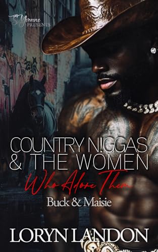 Country N!ggas And The Women Who Adore Them: Buck & Maisie