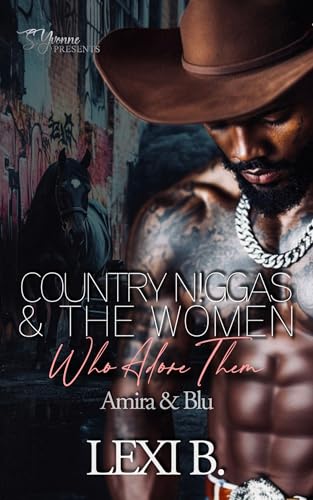 Country N!ggas And The Women Who Adore Them: Amira & Blu
