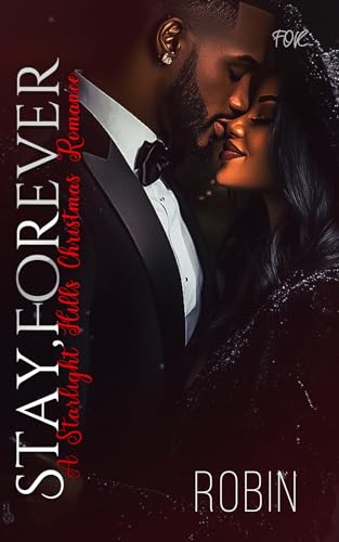 Stay, Forever: A Starlight Hills Christmas Romance