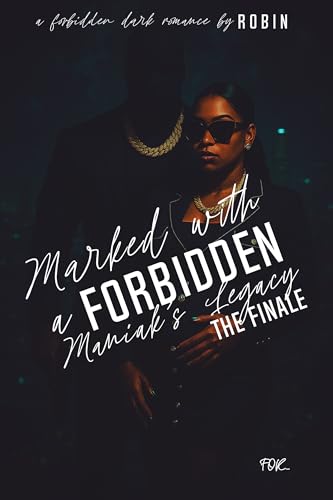 Marked With A Forbidden Maniak's Legacy: A Forbidden Unhinged Romance: The Finale