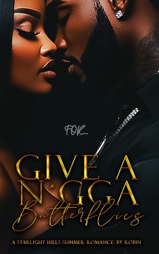 Give A N*gga Butterflies: A Starlight Hills Summer Romance